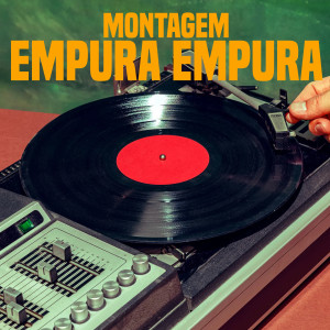 Album MONTAGEM EMPURRA EMPURRA from 