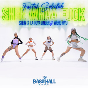 收聽Fastah Selectah的She Whaa Fuck (Explicit)歌詞歌曲