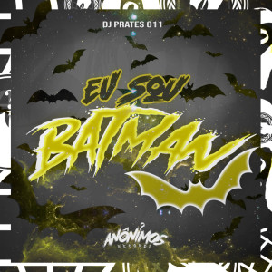 Dengarkan lagu EU SOU O BATMAN nyanyian ANÔNIMOS RECORDS dengan lirik