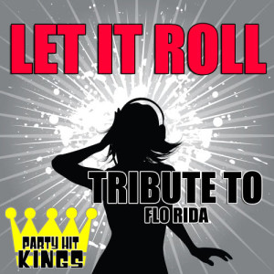 收聽Party Hit Kings的Let It Roll (Tribute)歌詞歌曲