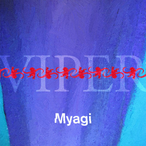 收聽Myagi的Viper (Deckard and Rumblemunk Remix|Explicit)歌詞歌曲