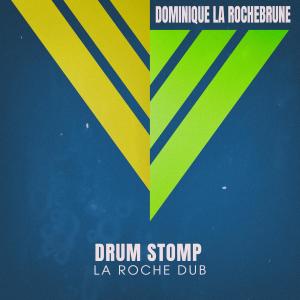 收听Dominique La Rochebrune的Drum Stomp (La Roche Dub)歌词歌曲