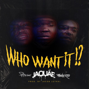 Album Who Want It!? (Explicit) from Jaquae
