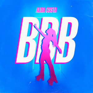 收聽Alma Costa的BBB歌詞歌曲