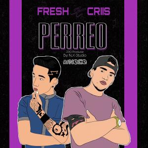 Listen to Perreo(feat. Fresh) (Explicit) song with lyrics from Criis