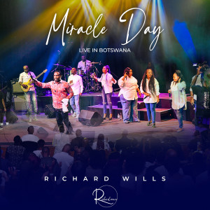 Listen to Miracle Day (Live in Botswana) song with lyrics from Richard Wills