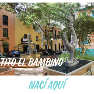 อัลบัม Naci Aqui ศิลปิน Tito El Bambino
