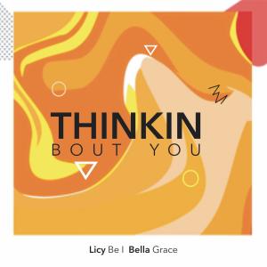 ดาวน์โหลดและฟังเพลง Thinkin' Bout You พร้อมเนื้อเพลงจาก Licy-Be