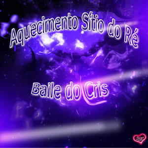 收聽DJ MJSP的Aquecimento Sítio do Ré , Baile do Cris (Explicit)歌詞歌曲