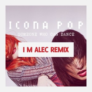 收聽Icona Pop的Someone Who Can Dance (Club Mix)歌詞歌曲