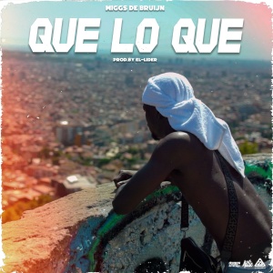 收聽Miggs de Bruijn的Que Lo Que (Explicit)歌詞歌曲