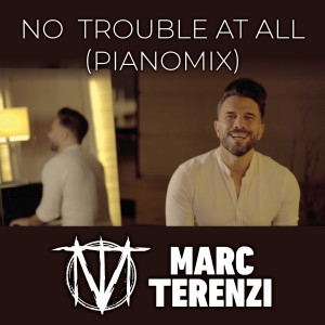 Marc Terenzi的專輯No Trouble at All (Pianomix)