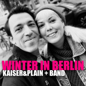 ดาวน์โหลดและฟังเพลง Winter in Berlin (Single Edit) พร้อมเนื้อเพลงจาก Kaiser