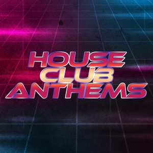 อัลบัม House: Club Anthems ศิลปิน House Anthems