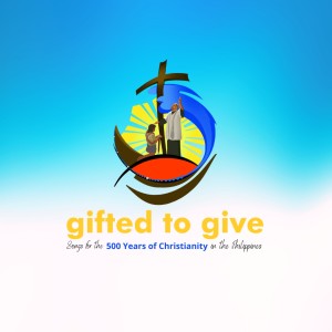 Gifted to Give (Songs for the 500 Years of Christianity in the Philippines) dari Various