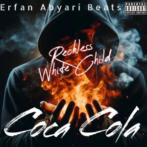 收聽Reckless White Child的Coca Cola (Explicit)歌詞歌曲