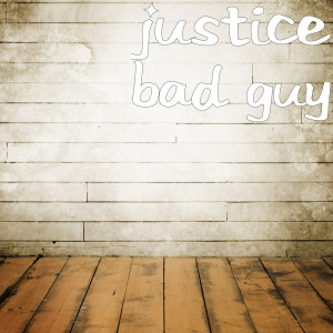 Album Bad Guy (Explicit) from Justice