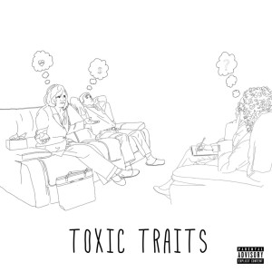 อัลบัม Toxic Traits (Explicit) ศิลปิน Sy Ari Da Kid