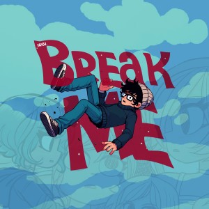 Listen to BREAK ME song with lyrics from niku.