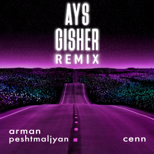 收听Arman Peshtmaljyan的Ays Gisher (Remix)歌词歌曲
