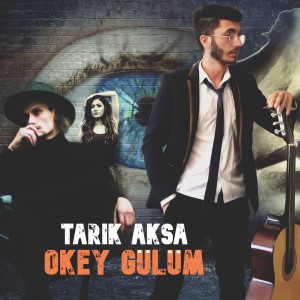 Tarık Aksa的專輯Okey Gülüm (Explicit)