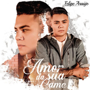 收聽Felipe Araújo的Amor Da Sua Cama歌詞歌曲