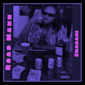 收聽Shabani的Road Mann (Explicit)歌詞歌曲
