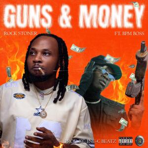 Rock Stoner的專輯Guns & Money (feat. Bpm Boss) [Explicit]