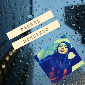 Listen to Monstruo song with lyrics from Dacmel