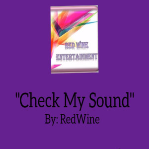 Listen to Check My Sound (Explicit) song with lyrics from Redwine