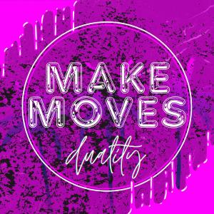 ดาวน์โหลดและฟังเพลง Make Moves (feat. Primah) พร้อมเนื้อเพลงจาก Duality