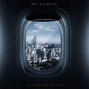 Album La Para de la City (Explicit) from Ray Diamond