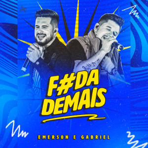 Listen to Foda Demais (Explicit) song with lyrics from Emerson e Gabriel