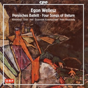 Adrian Eröd的專輯Wellesz: Persisches Ballett & 4 Songs of Return