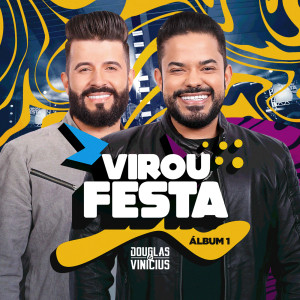 Douglas & Vinicius的專輯Virou Festa (Álbum 1) (Ao Vivo)