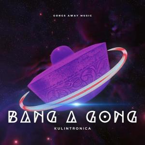 Kulintronica的專輯Bang a Gong