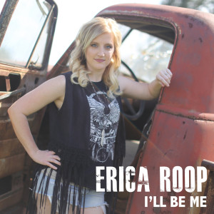 ดาวน์โหลดและฟังเพลง I'll Be Me พร้อมเนื้อเพลงจาก Erica Roop
