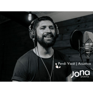 ดาวน์โหลดและฟังเพลง Perdi Você (Acústico) พร้อมเนื้อเพลงจาก Jona Poeta