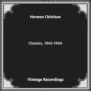 อัลบัม Classics, 1945-1950 (Hq remastered 2023) ศิลปิน Herman Chittison