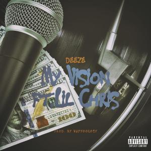 Deeze的专辑My Vision (feat. Lil Chris) (Explicit)