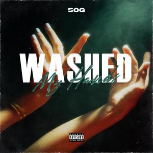 Washed My Hands (Explicit)