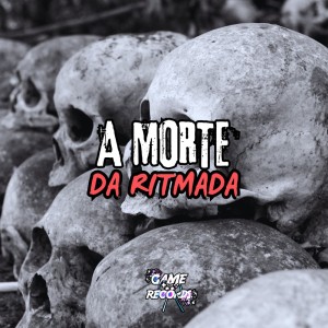 收聽DJ Bruninzsx的A Morte da Ritmada (Explicit)歌詞歌曲