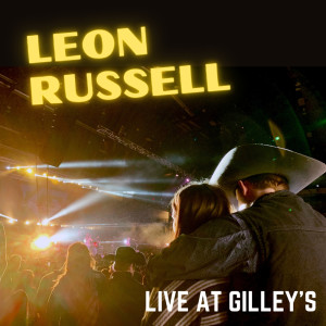 Album Live at Gilley's oleh Leon Russell