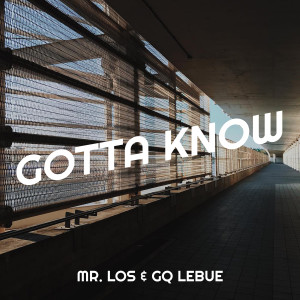 Listen to Gotta Know (Explicit) song with lyrics from Mr. Los