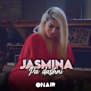 收聽Jasmina的Pa dashni歌詞歌曲