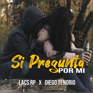 Dengarkan lagu Si Pregunta Por Mi nyanyian Lacs Rp dengan lirik