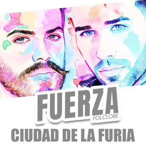 ดาวน์โหลดและฟังเพลง Ciudad de la furia พร้อมเนื้อเพลงจาก Fuerza Folclore
