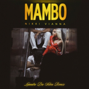 Nikki Vianna的專輯Mambo (Leandro Da Silva Remix)