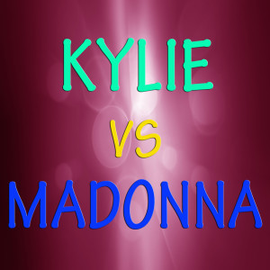 Kylie Vs Madonna (Tribute To Kylie and Madonna)