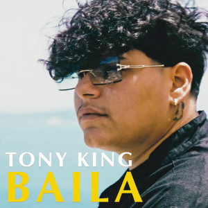 Listen to Baila (Prod. by D4F0ur) song with lyrics from Tony King